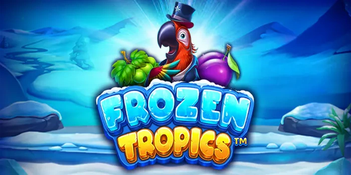 Panduan Bermain di Slot Frozen Tropics Agar Raih Jackpot Besar