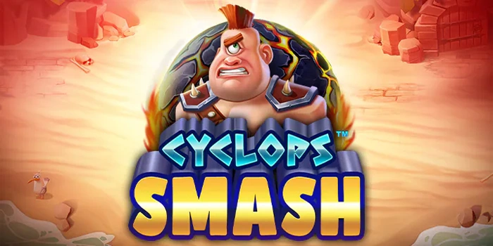 Strategi Agar Bisa Menang Dengan Mudah di Slot Cyclops Smash
