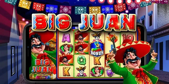 Langkah Terbaik Meraih Jackpot Slot Big Juan Dengan Cepat
