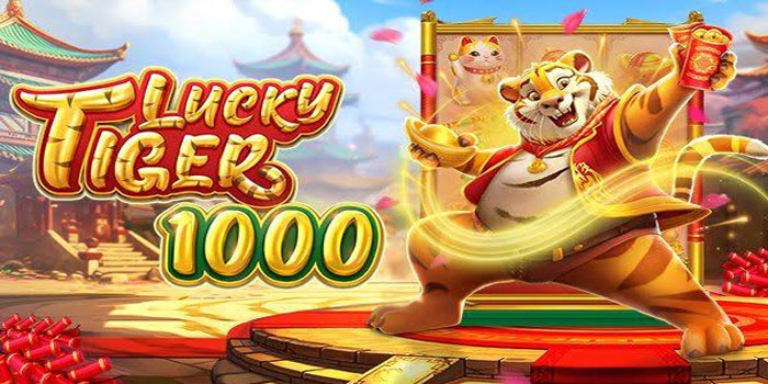 Kunci Bermain Untuk Menang Maxwin di Lucky Tiger 1000
