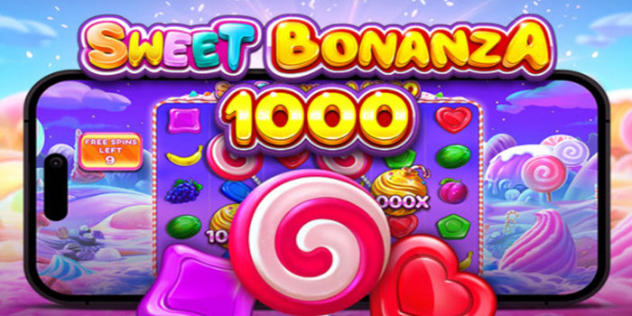 Rahasia Jitu Raih Maxwin Dengan Mudah di Sweet Bonanza 1000
