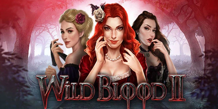 Trik Cerdas Bawa Pulang Jackpot Besar Di Slot Wild Blood 2