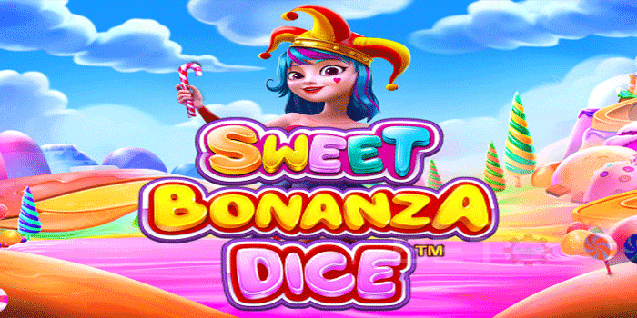 Slot Sweet Bonanza 1000 Dice dan Strategi Dalam Setiap Putaran